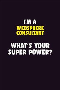 I'M A Websphere Consultant, What's Your Super Power?