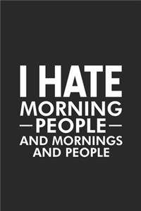 I Hate Morning People And Mornings And People