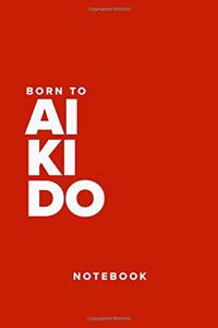 Born To Aikido - Notebook