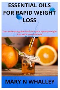 Essential Oils for Rapid Weight Loss