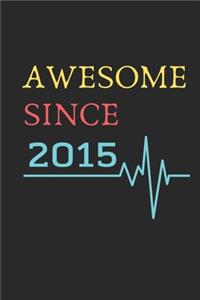 AWESOME Since 2015 Notebook Birthday Gift