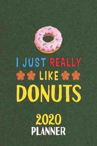 I Just Really Like Donuts 2020 Planner