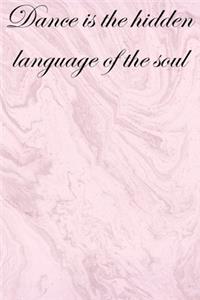 Dance Is The Hidden Language of The Soul