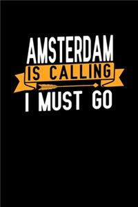 Amsterdam is calling I Must go