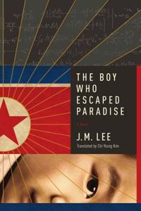 Boy Who Escaped Paradise - A Novel