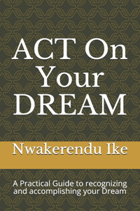 ACT On Your DREAM