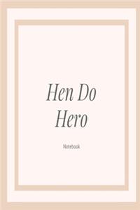 Hen Do Hero Notebook