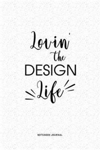 Lovin The Design Life