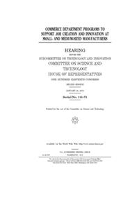 Commerce Department programs to support job creation and innovation at small- and medium-sized manufacturers