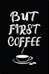 But First Coffee