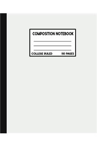 Composition Notebook College Ruled 110 pages