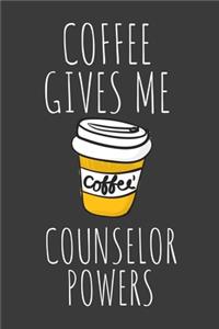 Coffee Gives Me Counselor Powers