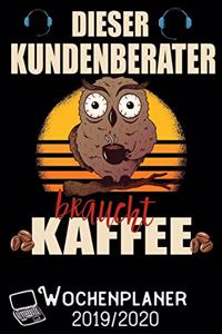 Dieser Kundenberater braucht Kaffee - Wochenplaner 2019 - 2020