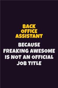 Back Office Assistant Because Freaking Awesome is not An Official Job Title