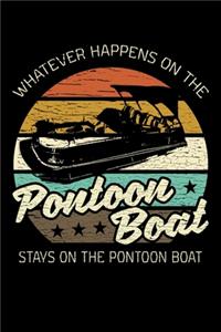 Whatever Happens On the Pontoon Boat Stays On the Pontoon Boat