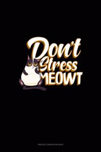 Don't Stress Me-Owt