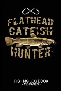 Flathead Catfish Hunter Fishing Log Book 120 Pages