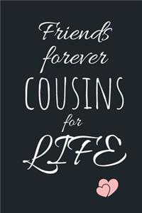 Friends forever cousins for LIFE