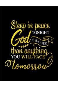 Sleep In Peace Tonight God Is Bigger Than Anything You Will Face Tomorrow