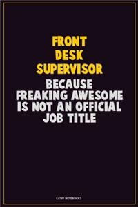 Front Desk Supervisor, Because Freaking Awesome Is Not An Official Job Title