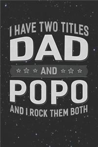I Have Two Titles Dad And Popo And I Rock Them Both