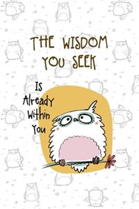 The Wisdom You Seek Is Already Within You