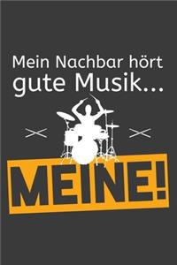 Mein Nachbar hört gute Musik... Meine!