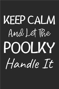 Keep Calm And Let The Poolky Handle It
