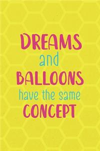 Dreams And Balloons Have The Same Concept