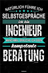 Natürlich führe ich Selbstgespräche ich bin Ingenieur manchmal brauche ich eben kompetente Beratung Notizbuch