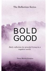 Bold Good