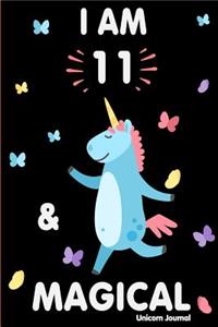 I Am 11 and Magical: Cute Unicorn Journal Lined Blank Notebook and Happy Birthday Notebook for 11 Year Old Girls, Cute Unicorn Birthday Journal Birthday Gift for 11th Birthday