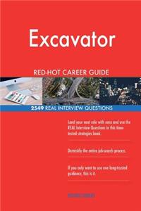 Excavator RED-HOT Career Guide; 2549 REAL Interview Questions