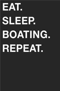 Eat Sleep Boating Repeat