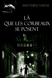 Là que les corbeaux se posent