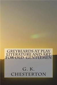 Greybeards at Play Literature and Art for Old Gentlemen