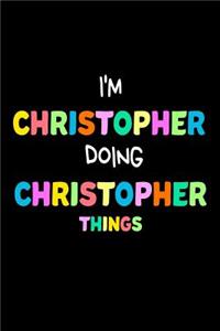 I'm Christopher Doing Christopher Things
