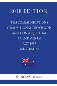 Telecommunications (Transitional Provisions and Consequential Amendments) Act 1997 (Australia) (2018 Edition)