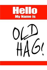 Hello My Name Is Old Hag!