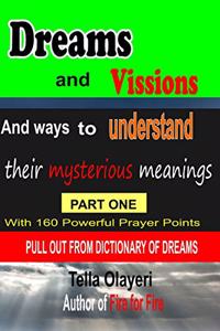 Dreams and Vissions and Ways to Understand Their Mysterious Meanings Part One