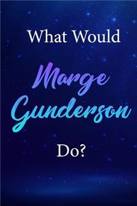 What Would Marge Gunderson Do?