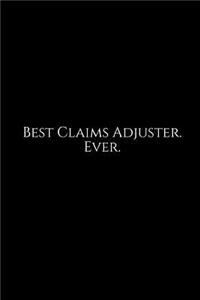 Best Claims Adjuster. Ever.