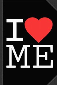 I Love Me Journal Notebook