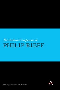 Anthem Companion to Philip Rieff