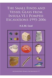Small Finds and Vessel Glass from Insula VI.1 Pompeii