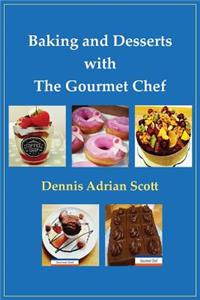 Baking and Desserts with The Gourmet Chef
