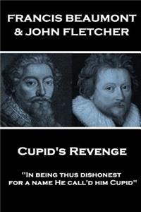 Francis Beaumont & John Fletcher - Cupid's Revenge