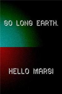 So Long Earth. Hello Mars!
