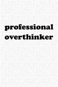 Professional Overthinker