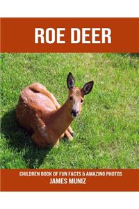 Roe Deer: Children Book of Fun Facts & Amazing Photos